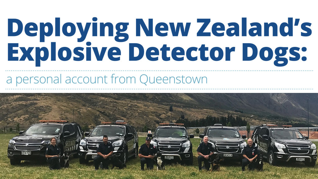 Deploying New Zealand’s Explosive Detector Dogs: A Personal Account from Queenstown