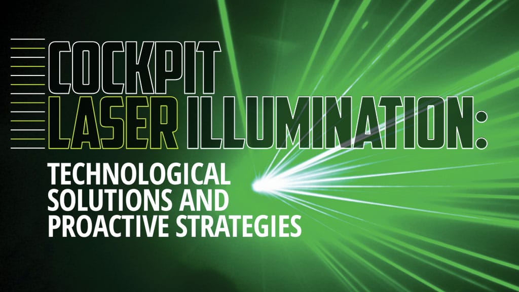 COCKPIT LASER ILLUMINATION: TECHNOLOGICAL SOLUTIONS AND PROACTIVE STRATEGIES