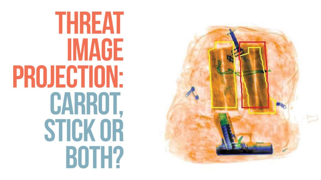 THREAT IMAGE PROJECTION: CARROT, STICK OR BOTH?