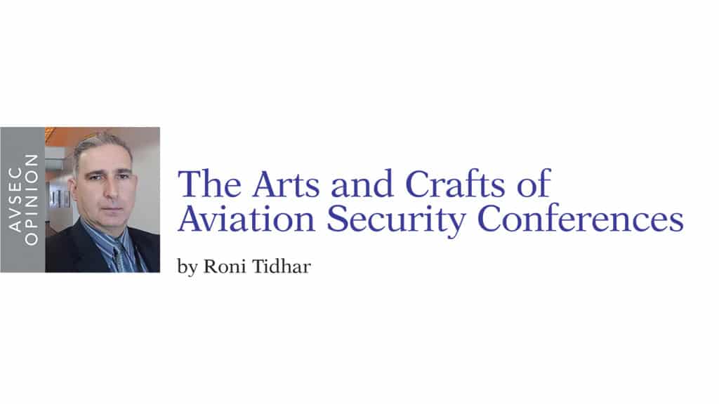 The Arts and Crafts of Aviation Security Conferences by Roni Tidhar
