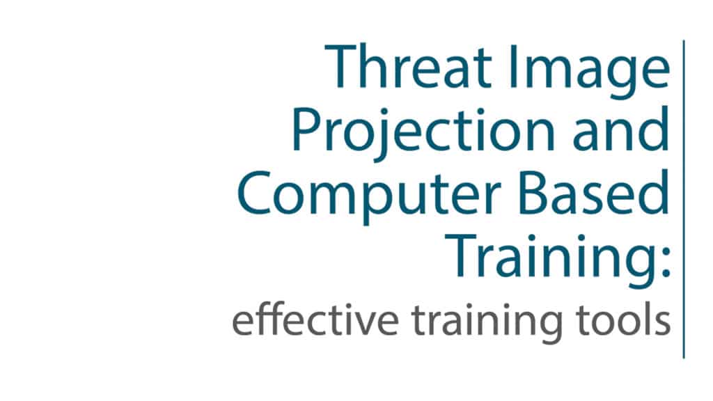 Threat Image Projection and Computer Based Training: effective training tools