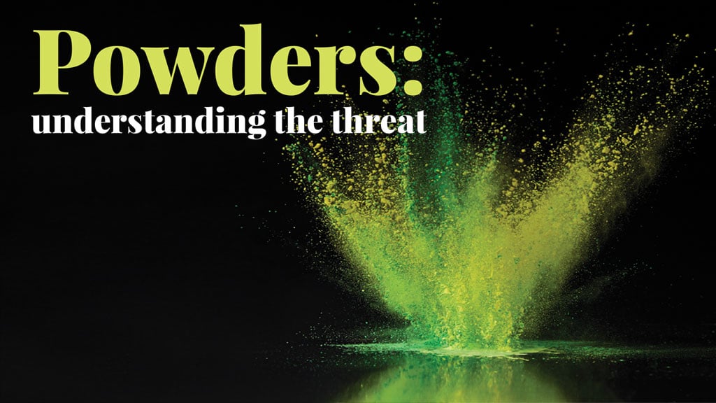 Powders: understanding the threat