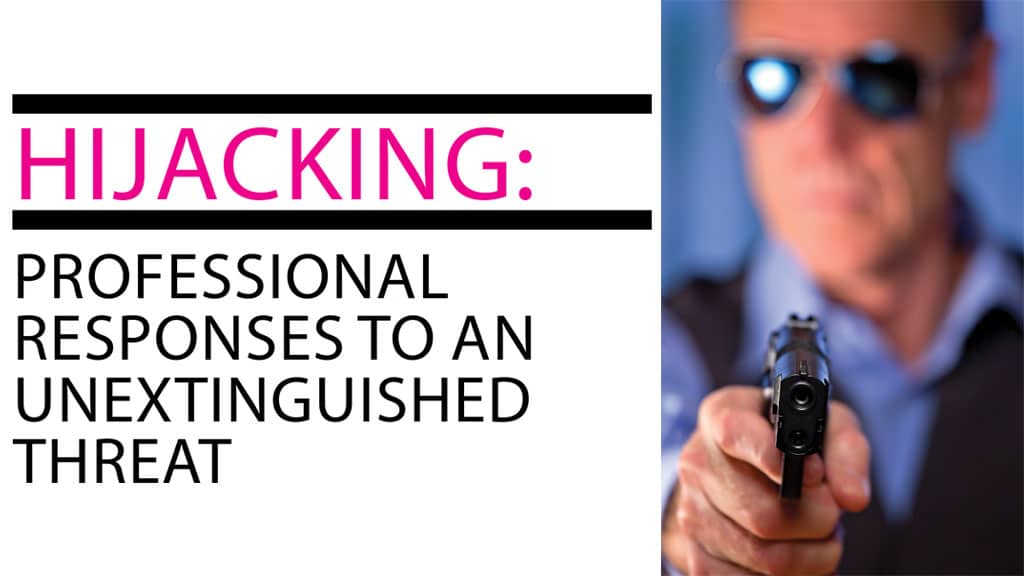 HIJACKING: PROFESSIONAL RESPONSES TO AN UNEXTINGUISHED THREAT