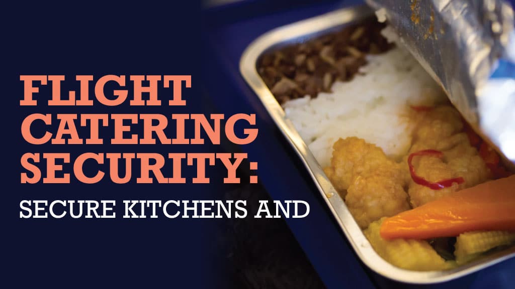FLIGHT CATERING SECURITY: SECURE KITCHENS AND