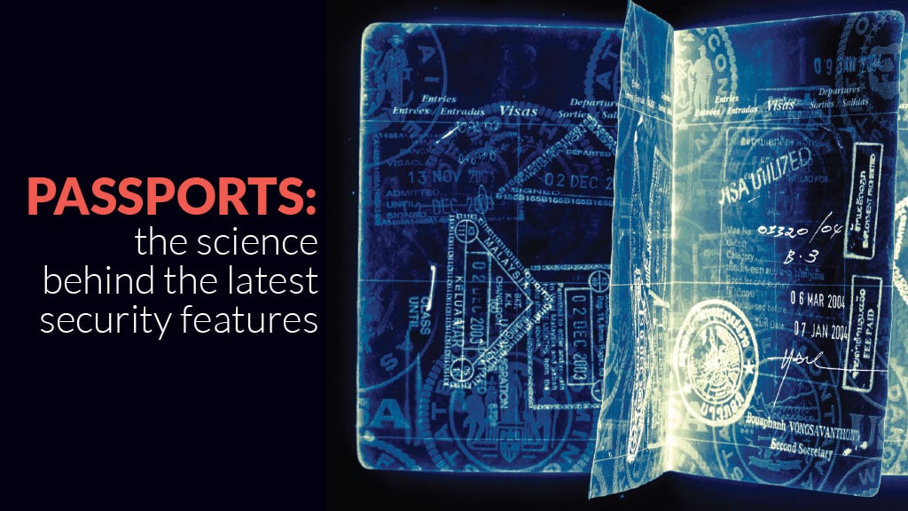 PASSPORTS: the science behind the latest security features