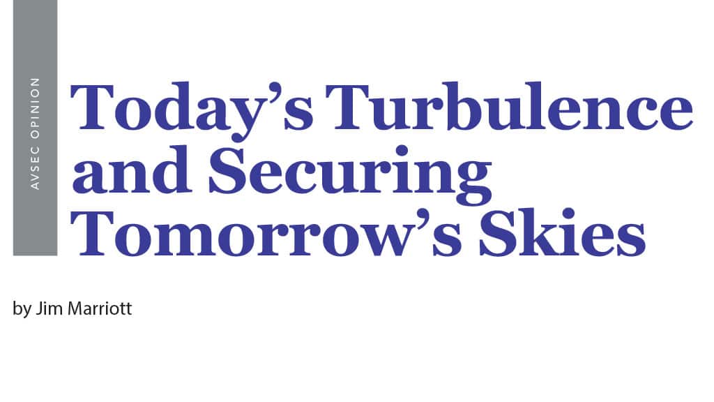 Today’s Turbulence and Securing Tomorrow’s Skies
