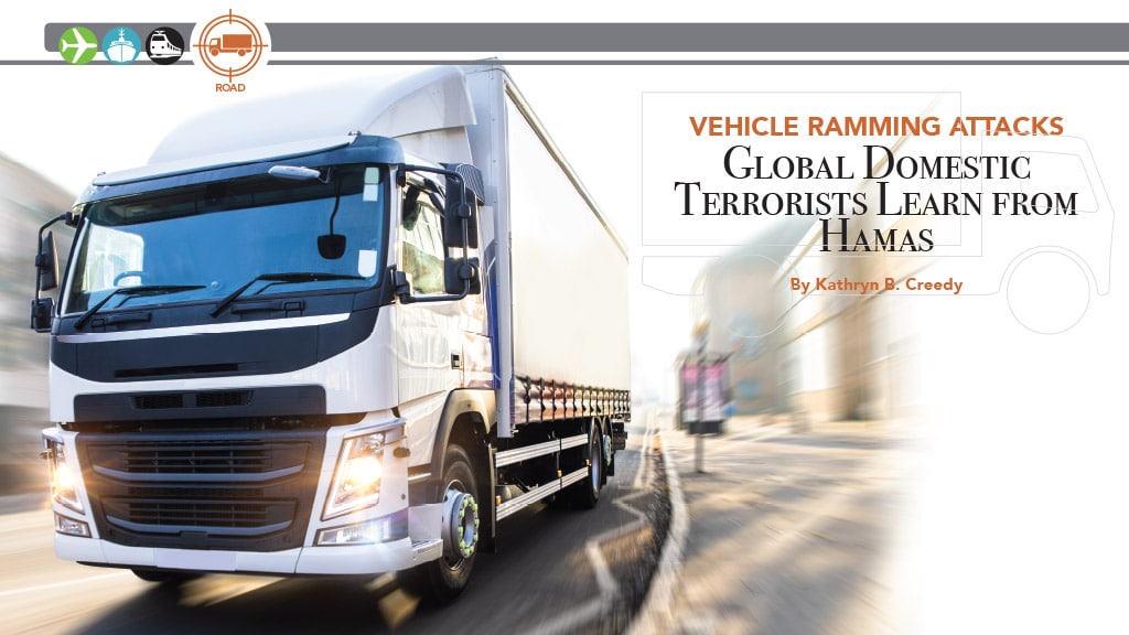 VEHICLE RAMMING ATTACKS GLOBAL DOMESTIC TERRORISTS LEARN FROM HAMAS By Kathryn B. Creedy