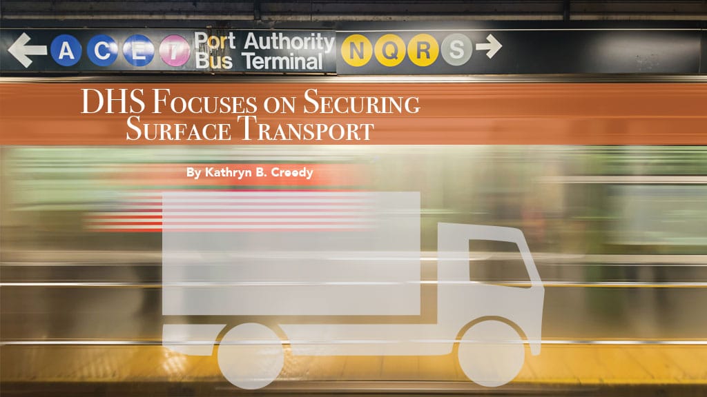 DHS FOCUSES ON SECURING SURFACE TRANSPORT
