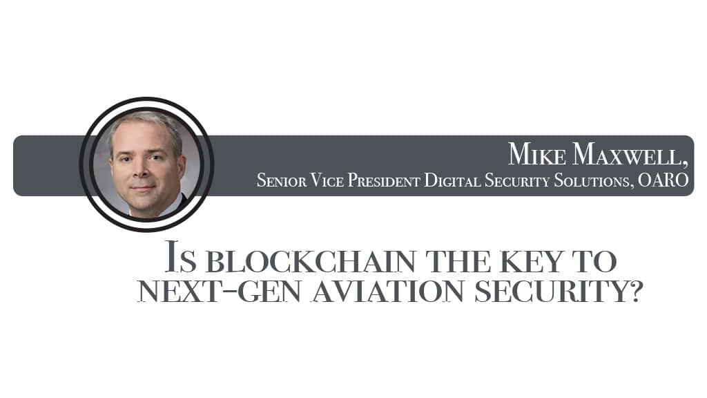 IS BLOCKCHAIN THE KEY TO NEXT-GEN AVIATION SECURITY?