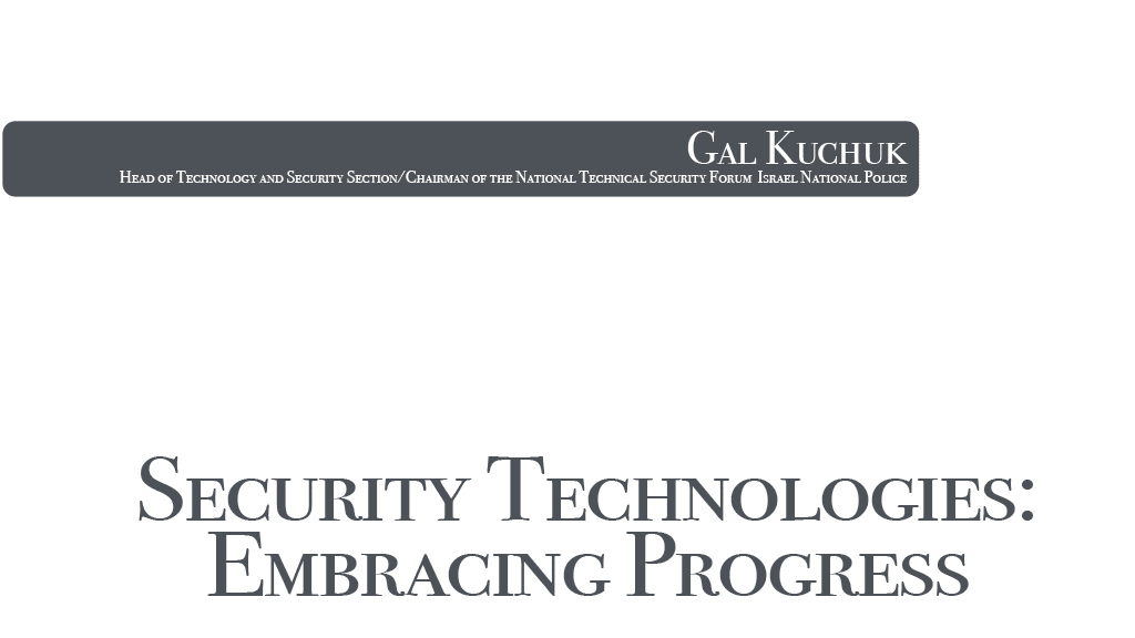 SECURITY TECHNOLOGIES: EMBRACING PROGRESS