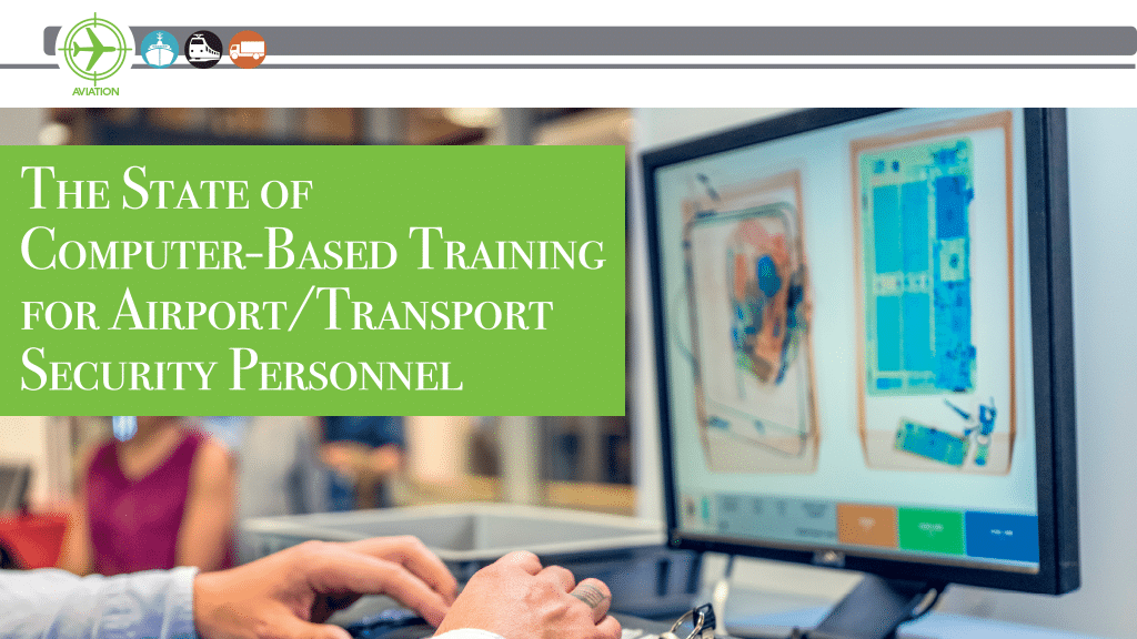 The State of Computer-Based Training for Airport/Transport Security Personnel
