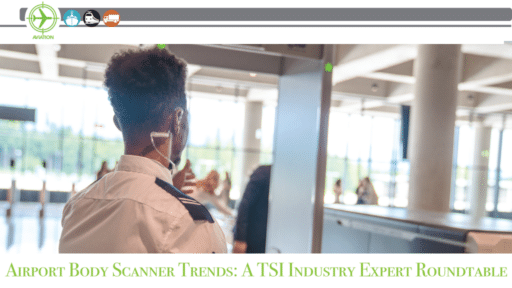 Airport Body Scanner Trends: A TSI Industry Expert Roundtable